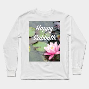 Happy Sabbath Water Lily Long Sleeve T-Shirt